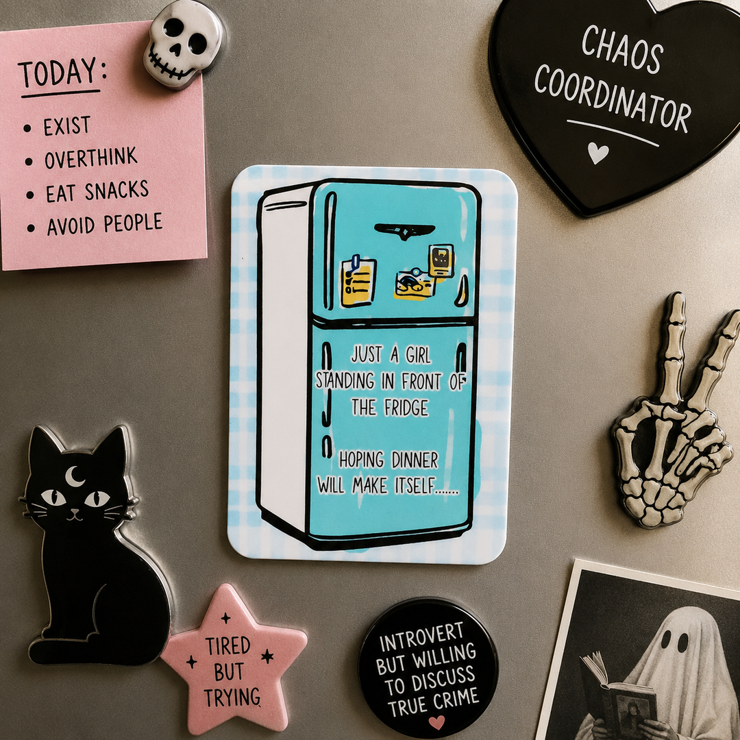Just a Girl Standing in Front of the Fridge Hoping Dinner Will Make Itself - Funny Cute Adulting Fridge Magnet
