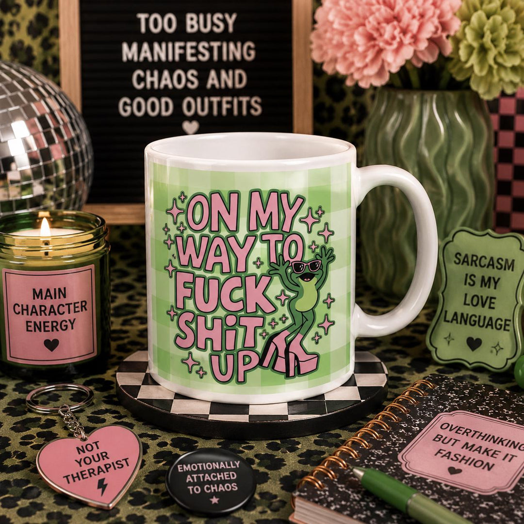 On My Way To F*ck Sh*t Up Mug - Sweary Coffee Mug