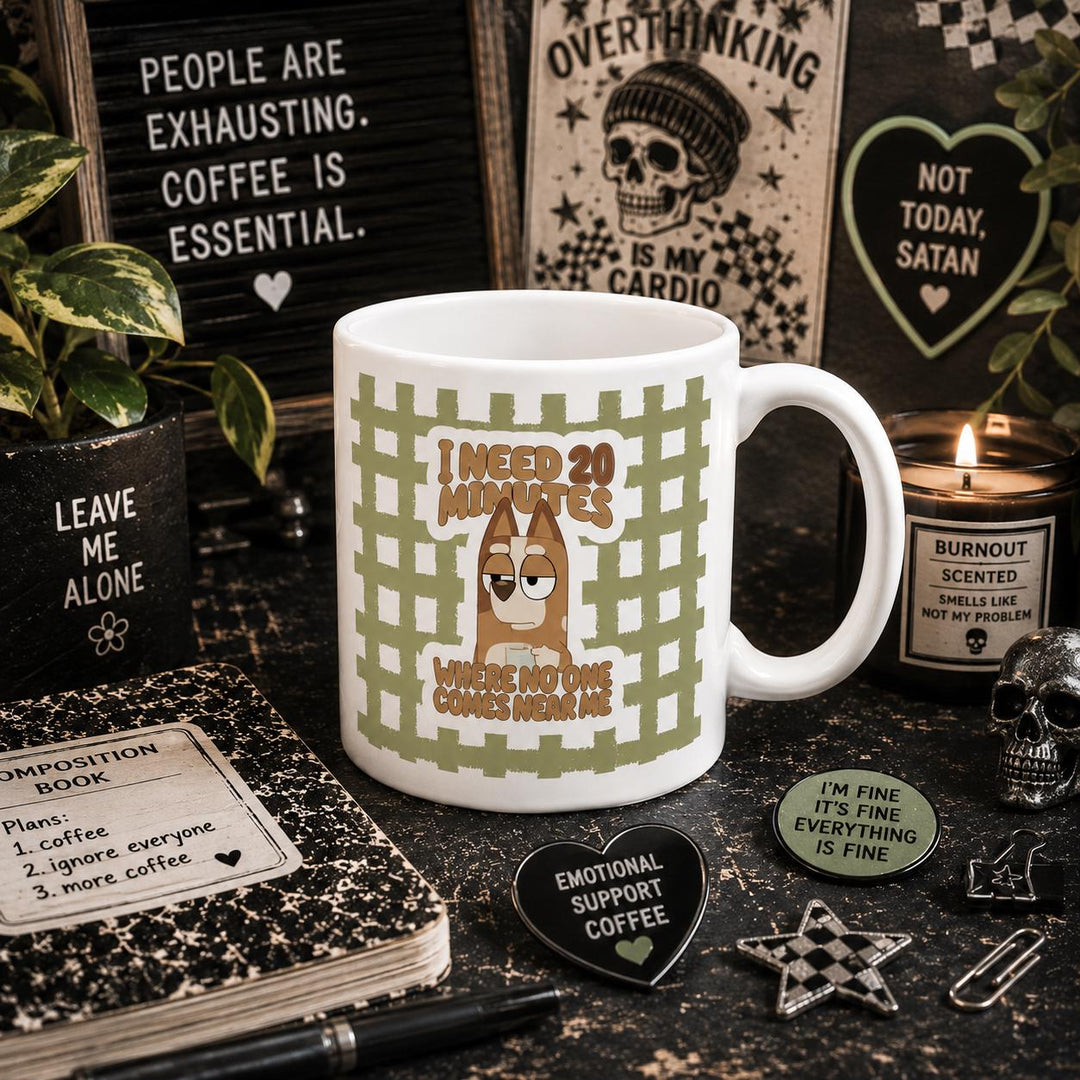 I Need 20 Minutes Where No One Comes Near Me – Funny Parent Gift
