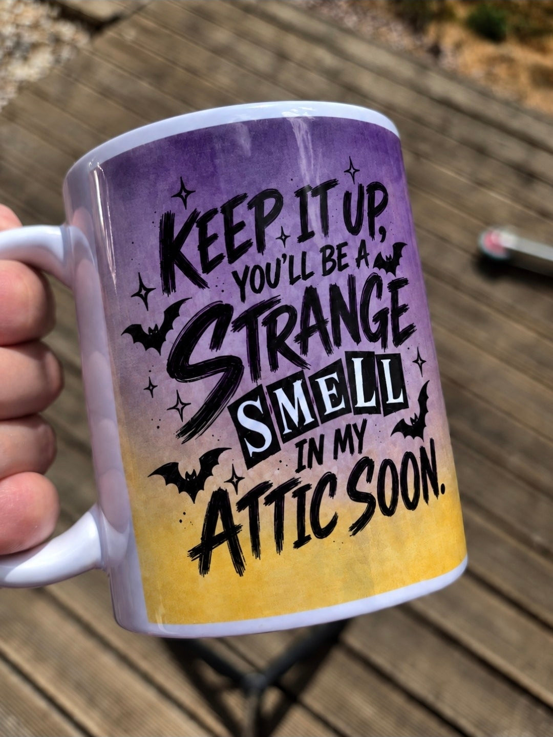Funny Halloween Mug - Keep It Up You'll Be A Strange Smell In My Attic Soon- Spooky Mug - Witchy Coffee Cup - Halloween Gift - Horror Mug